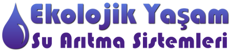 EKOLOJİK YAŞAM | SU ARITMA SİSTEMLERİ | ANKARA